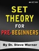 Steve Warner - Set Theory for Pre-Beginners