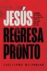 Guillermo Maldonado - Jesús Regresa Pronto