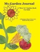 Brenda J. Sullivan, Kathryn Sullivan - My Garden Journal