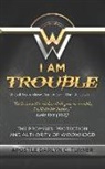 Darlyn Turner - I Am Trouble: A Call to Widows to Disturb the Status Quo