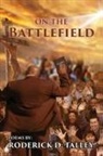 Roderick D. Talley - On The Battlefield