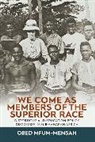 Obed Mfum-Mensah, Mfum-Mensah Obed - We Come As Members of the Superior Race
