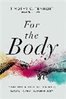 Timothy C. Tennent - For the Body