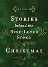 Ace Collins - Stories Behind the Best-Loved Songs of Christmas