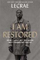 Lecrae, Lecrae Moore - I Am Restored