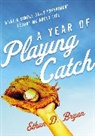 Ethan D. Bryan - A Year of Playing Catch