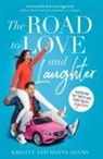 Danny Adams, Kristin Adams - The Road to Love and Laughter