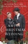 Vannetta Chapman, Amy Clipston, Amy/ Fuller Clipston, Kathleen Fuller, Kelly Irvin - An Amish Christmas Wedding