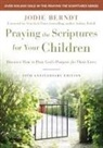 Jodie Berndt - Praying the Scriptures for Your Children 20th Anniversary Edition