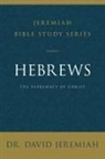 David Jeremiah, Dr. David Jeremiah - Hebrews