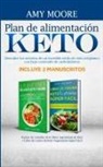 Amy Moore - Plan de alimentación Keto Incluye 2 Manuscritos El plan de comidas de la dieta vegetariana de Keto + Libro de cocina de Keto Vegetariano Súper Fácil