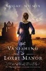 Abigail Wilson - The Vanishing at Loxby Manor