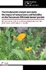 Ali Idlimam, Abdelkader Lamharrar, Haytem Moussaoui - Thermodynamic analysis and study the impact of temperature and humidity on the Taraxacum Officinale leaves' powder: Moisture sorption isotherms and th