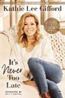 Kathie Lee Gifford - ItÆs Never Too Late