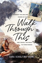 Sara Schulting Kranz - Walk Through This