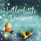 Kathie Lee Gifford, Kathie Lee/ Schmidt Gifford, Anita Schmidt - Hello, Little Dreamer for Little Ones