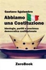 Gaetano Sgalambro - Abbiamo una Costituzione