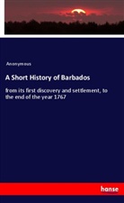 Anonymous - A Short History of Barbados