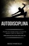 Micky Portillo, Micky Portillo - Autodisciplina