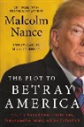 Malcolm Nance, Nance Malcolm - The Plot to Betray America