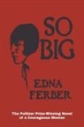 Edna Ferber, Tbd - So Big