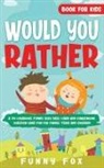Funny Fox, Funny Fox, Tbd - Would You Rather Book for Kids