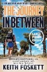 Keith Foskett - The Journey in Between: A Thru-Hiking Adventure on El Camino de Santiago