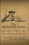 John R. Dolan, Paul Egel - The Mushroom Farm: and Other Reflections from a Spiritual Journey