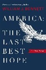 William J. Bennett - America: The Last Best Hope (One-Volume Edition)