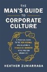 Heather Zumarraga - The Man's Guide to Corporate Culture