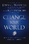 Rob Hoskins, John C. Maxwell - Change Your World
