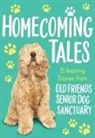 Old Friends Senior Dog Sanctuary, Old Friends Senior Dog Sanctuary, T Old Friends Senior Dog Sanctuary (COR)/ Fortner - Homecoming Tales