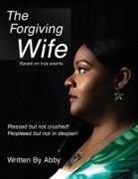 Abby, Abby - The Forgiving Wife