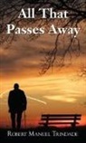 Robert Manuel Trindade - All That Passes Away