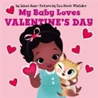 Jabari Asim, Tara Nicole Whitaker - My Baby Loves Valentine''s Day