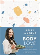Kelly LeVeque - Body Love: A Journal