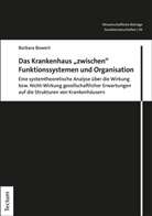 Barbara Bowert - Das Krankenhaus "zwischen" Funktionssystemen und Organisation