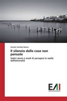 Hernán Sánchez Barros - Il silenzio delle cose non pensate