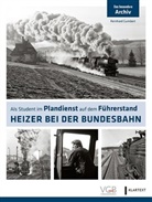 Reinhard Gumbert - Heizer bei der Bundesbahn