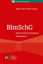 Markus Appel, Marti J Ohms (Dr.), Martin J Ohms (Dr.), Martin J. Ohms, Johannes Saurer, Johannes Saurer (Prof. Dr.) - BImSchG (Bundes-Immissionsschutzgesetz), Kommentar