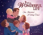Sarah Conradsen, Paul Ruditis, Sarah Conradsen - It's a Wonderful Life: The Illustrated Holiday Classic