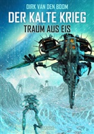 Dirk van den Boom, Dirk Berger - Der Kalte Krieg - Traum aus Eis