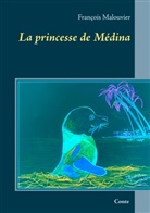François Malouvier - La princesse de Médina
