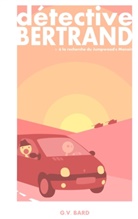 G V Bard, G. V. Bard - Détective Bertrand
