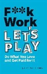 John Williams, John Spencer Williams - F**k Work, Let's Play