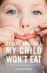 Carlos Gonzalez, Carlos González - My Child Won't Eat