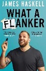 James Haskell, Haskell James - What a Flanker!