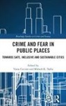 Vania Nalla Ceccato, Vania Ceccato, Mahesh Nalla, Mahesh K Nalla, Mahesh K. Nalla - Crime and Fear in Public Places