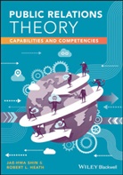 Robert L Heath, Robert L. Heath, Heath Robert L., Jae-Hw Shin, Jae-Hwa Shin, Jae-Hwa (University of Southern Mississippi) Shin... - Public Relations Theory