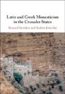 Bernard Hamilton, Bernard (University of Nottingham) Hamilton, Bernard (University of Nottingham) Jotis Hamilton, Professor Bernard Hamilton, Professor Bernard Jotischky Hamilton, Andrew Jotischky... - Latin and Greek Monasticism in the Crusader States